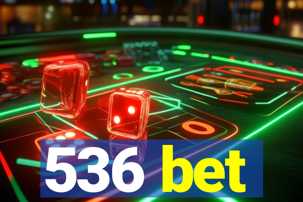 536 bet